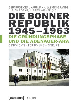 cover image of Die Bonner Republik 1945-1963--Die Gründungsphase und die Adenauer-Ära